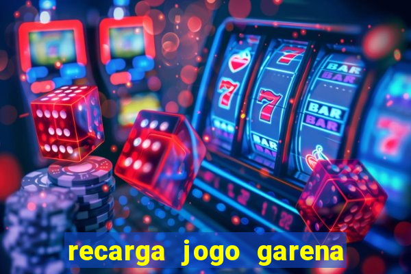 recarga jogo garena free fire